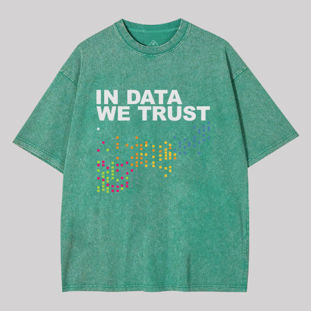 In Big Data We Trust Geek Washed T-shirt