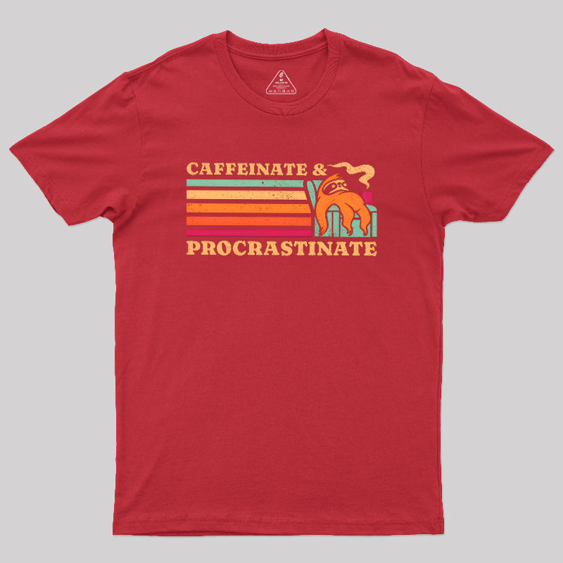 Caffeinate & Procrastinate Geek T-Shirt