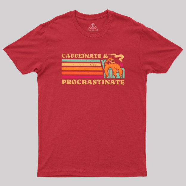 Caffeinate & Procrastinate Geek T-Shirt