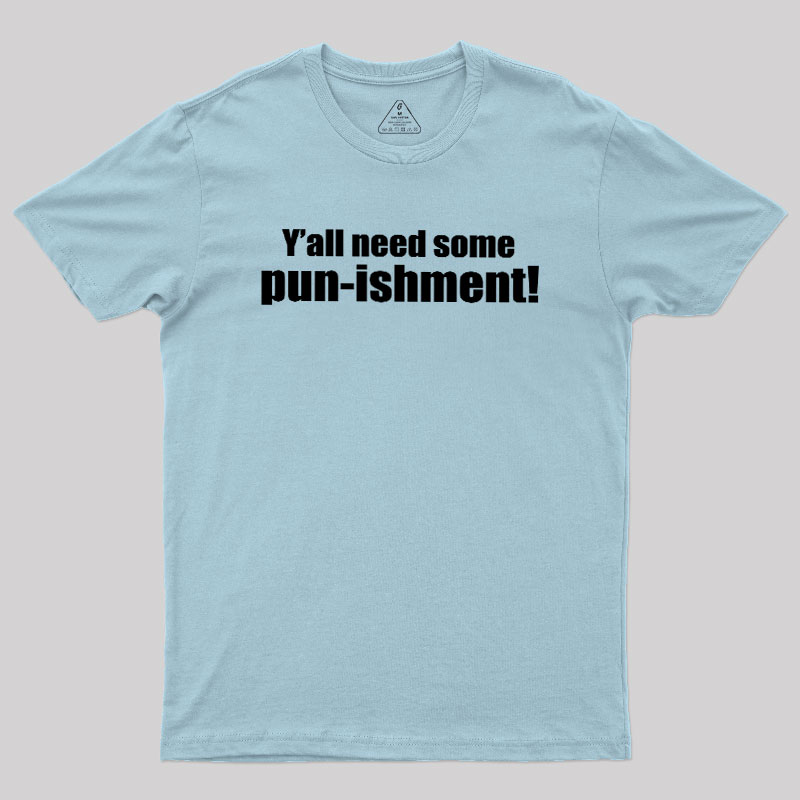 Need Some Pun-ishment Geek T-Shirt