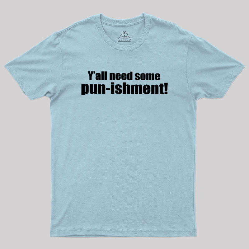 Need Some Pun-ishment Geek T-Shirt