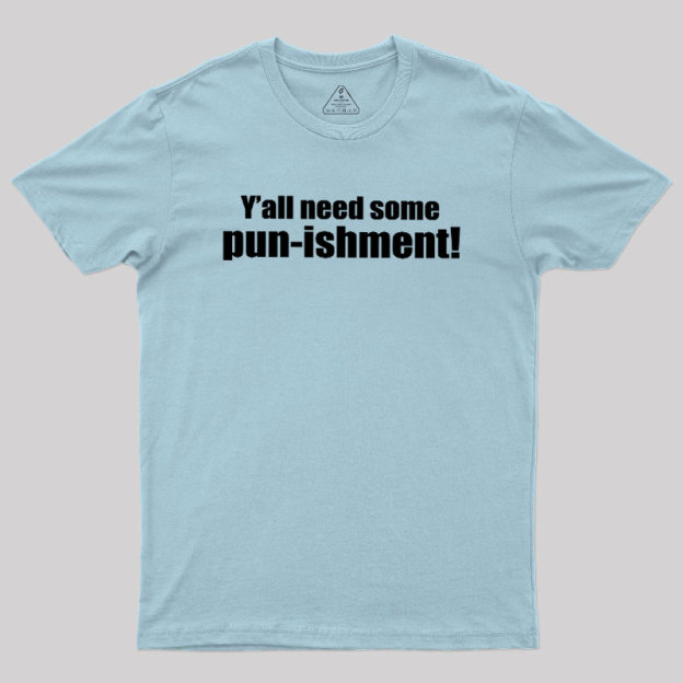 Need Some Pun-ishment Geek T-Shirt