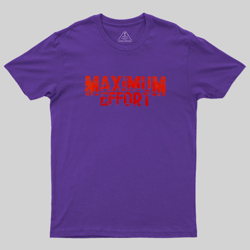 Maximum Effort Distressed Grunge Geek T-Shirt