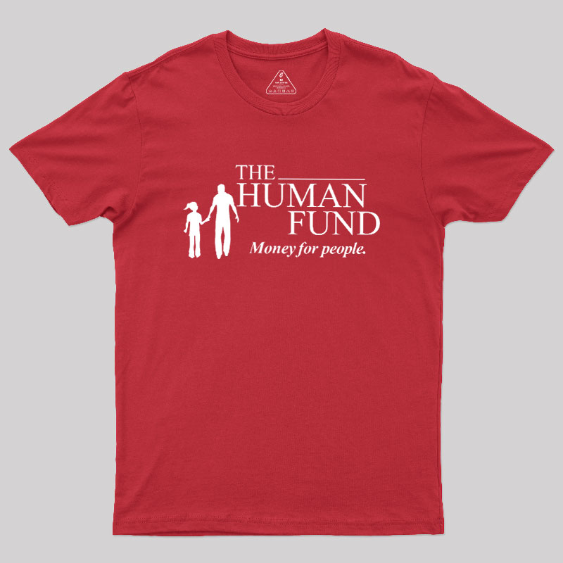 The Human Fund Money for People Geek T-Shirt