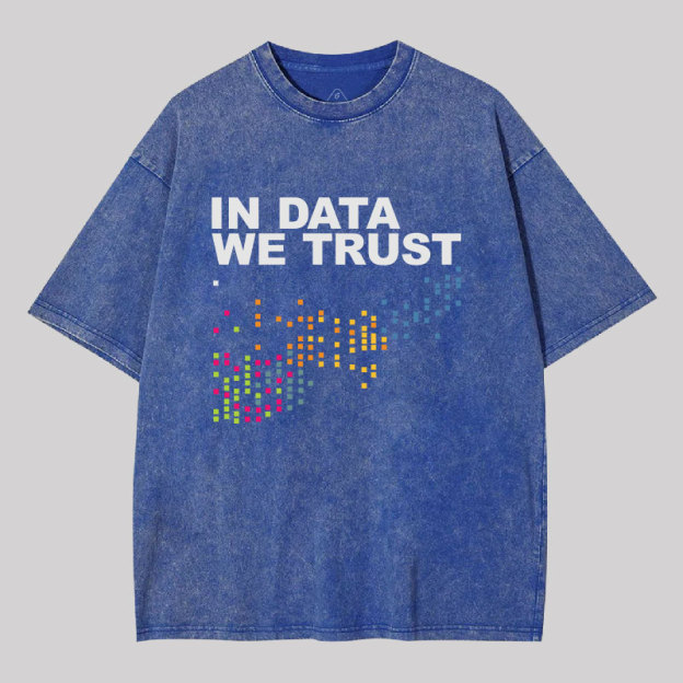 In Big Data We Trust Geek Washed T-shirt