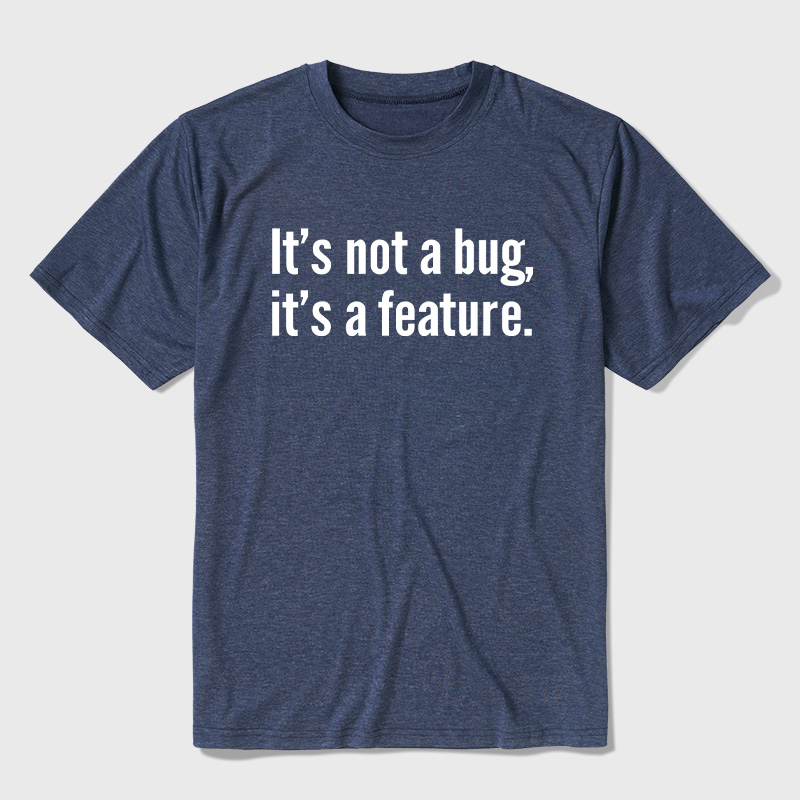 It's Not A Bug It's A Feature Coding Joke Ultra Soft Heather Tee