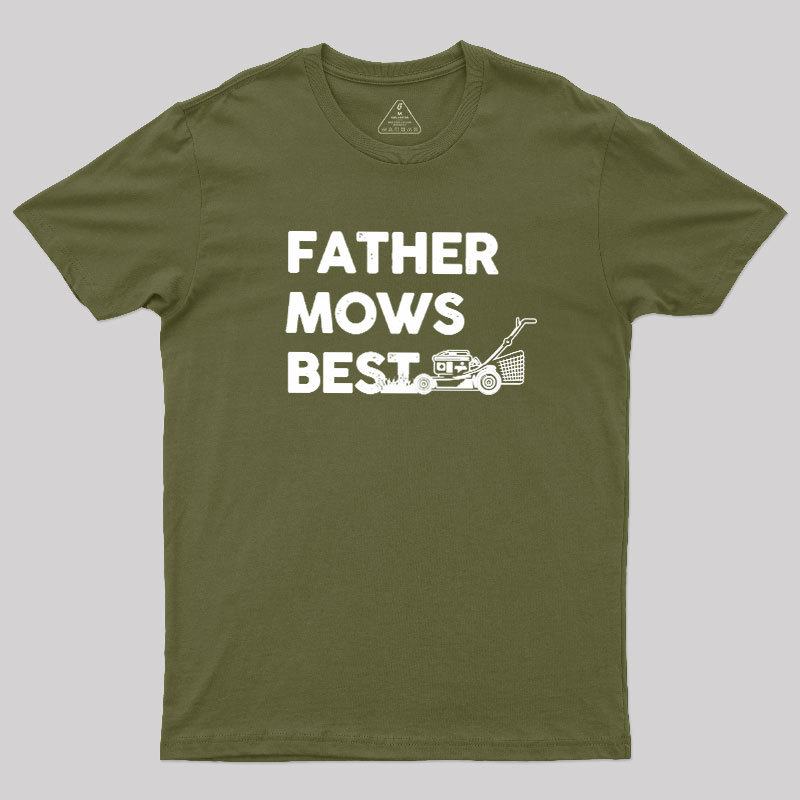 Father Mows Best Geek T-Shirt