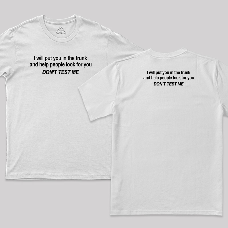 Dont Test Me Front and Back Printed T-Shirt