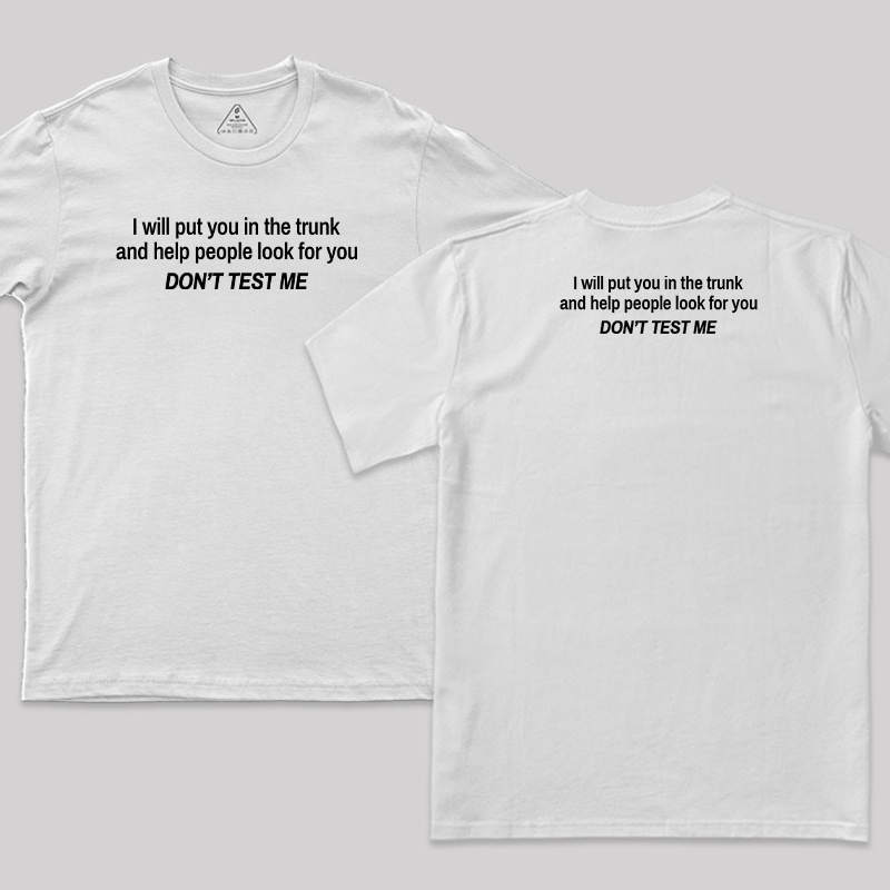 Dont Test Me Front and Back Printed T-Shirt