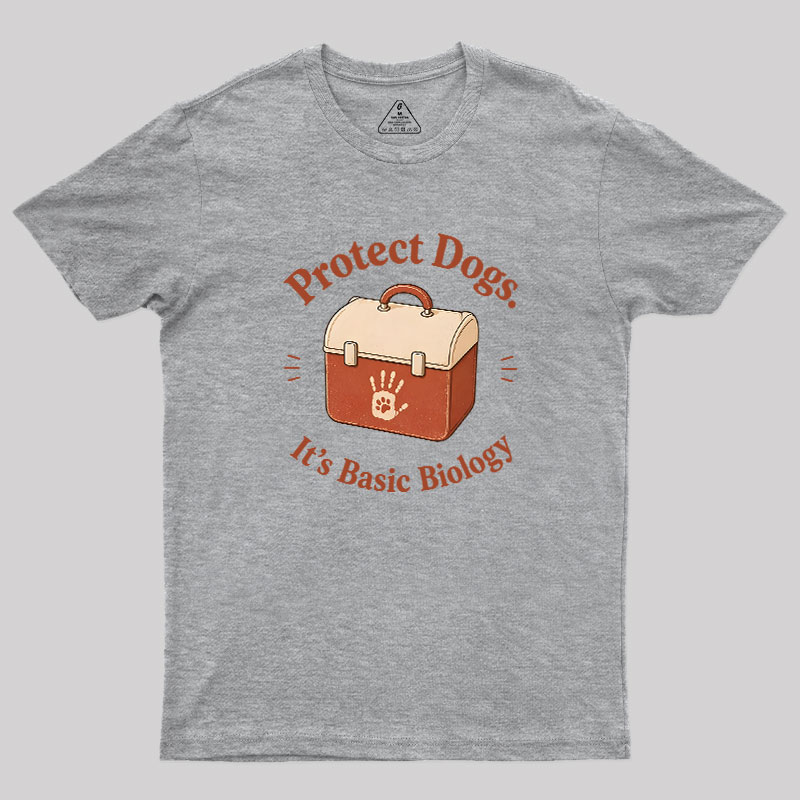 Protect Dogs It's Basic Biology Geek T-Shirt