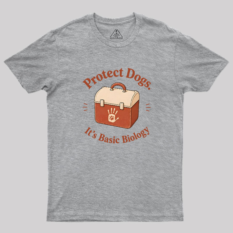 Protect Dogs It's Basic Biology Geek T-Shirt