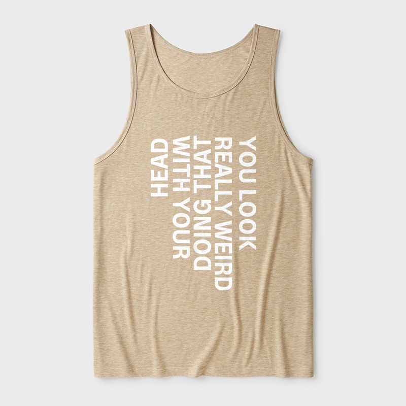 You Look Really Weird Ultra Soft Heather Tank