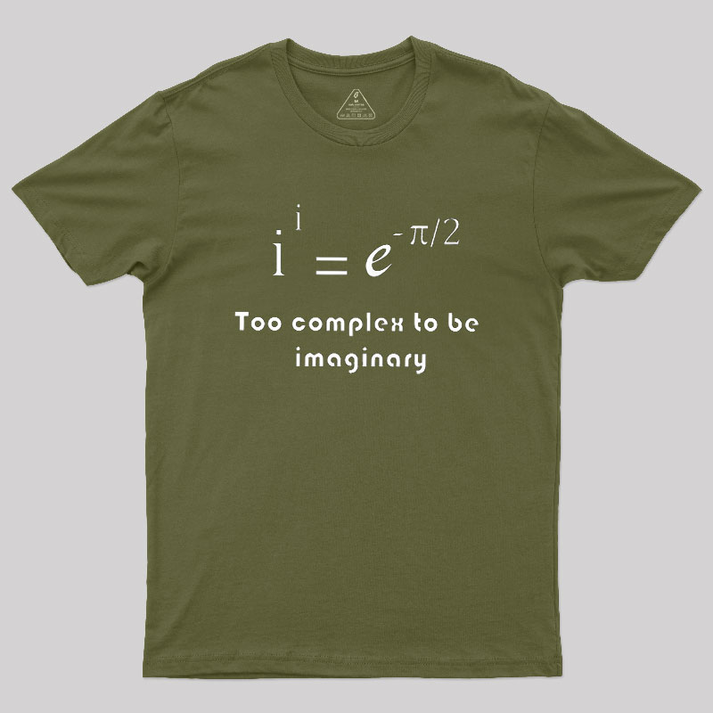 Too Complex To Be Imaginary Geek T-Shirt