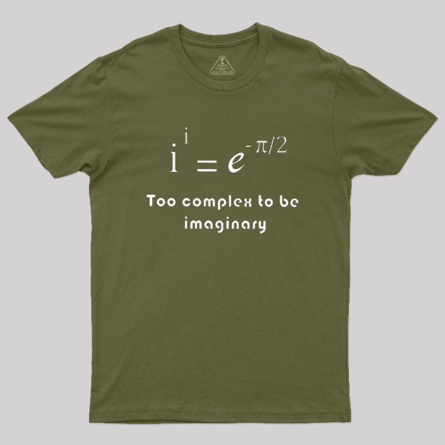 Too Complex To Be Imaginary Geek T-Shirt