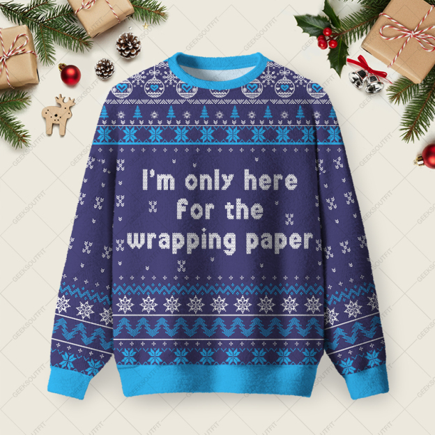 Here for the Wrapping Paper Ugly Christmas Fuzzy Fleece Sweatshirt