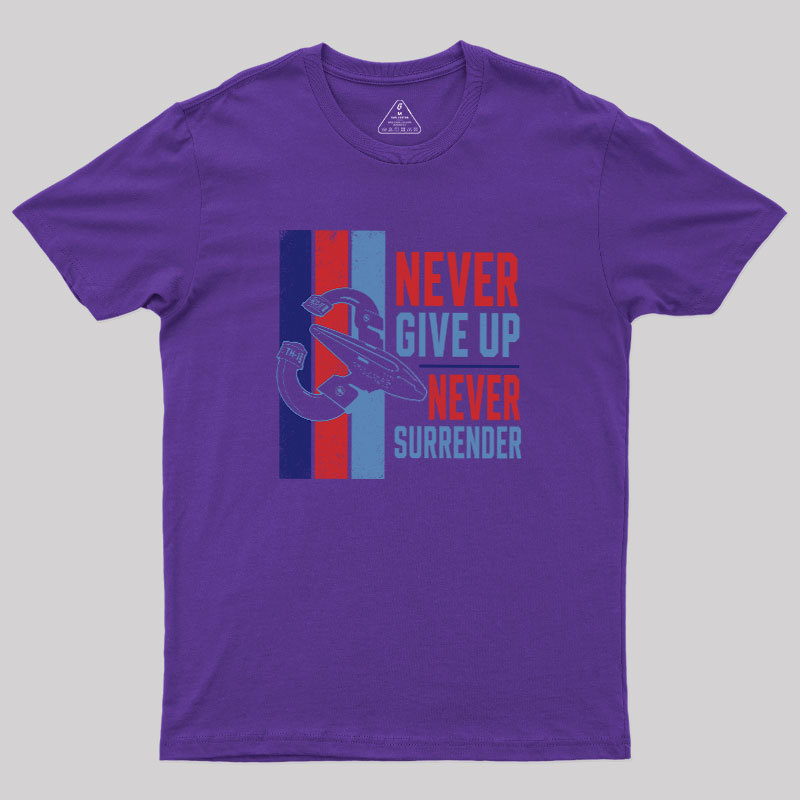 Never Surrender Geek T-Shirt
