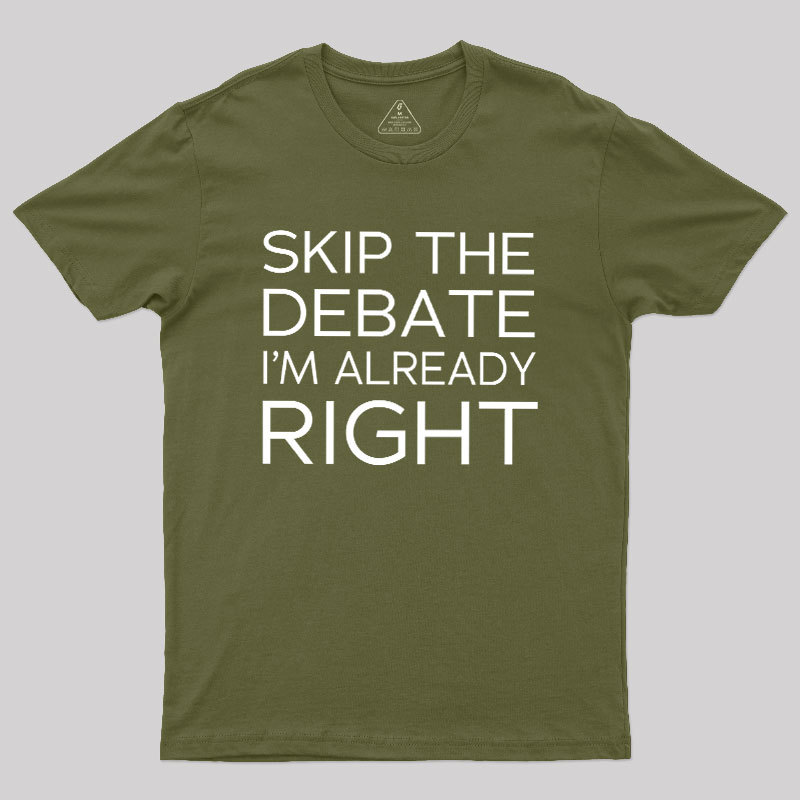 Skip the Debate Geek T-Shirt
