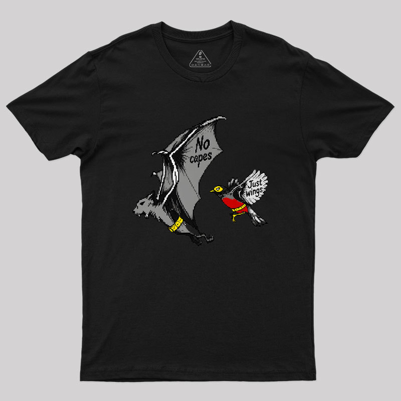 No Capes Just Wings Geek T-Shirt