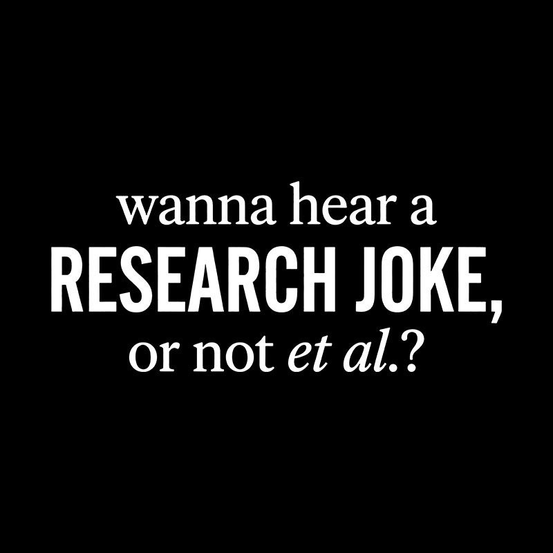 Wanna Hear A Research Joke Geek T-Shirt