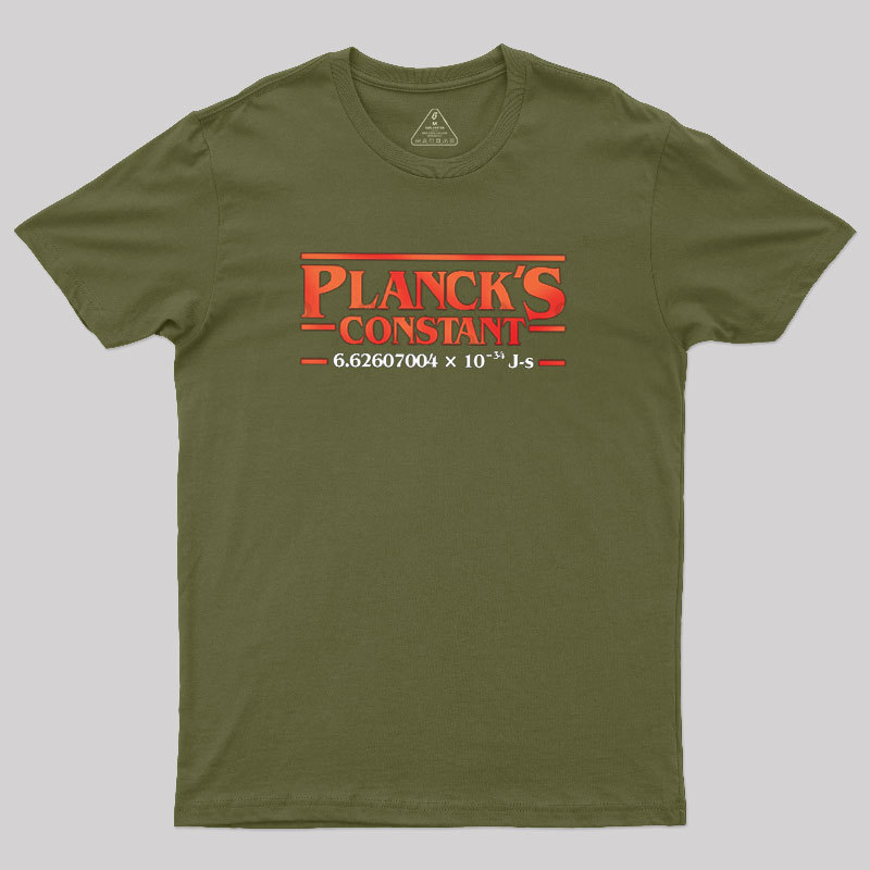 Planck is Constant Geek T-Shirt