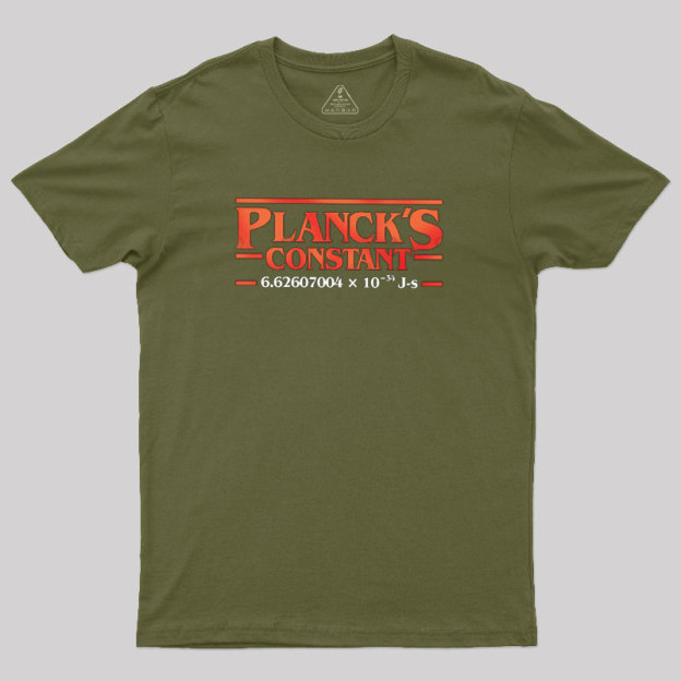 Planck is Constant Geek T-Shirt