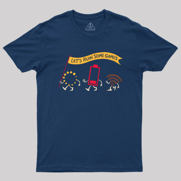 Let's Ruin Some Games Geek T-Shirt