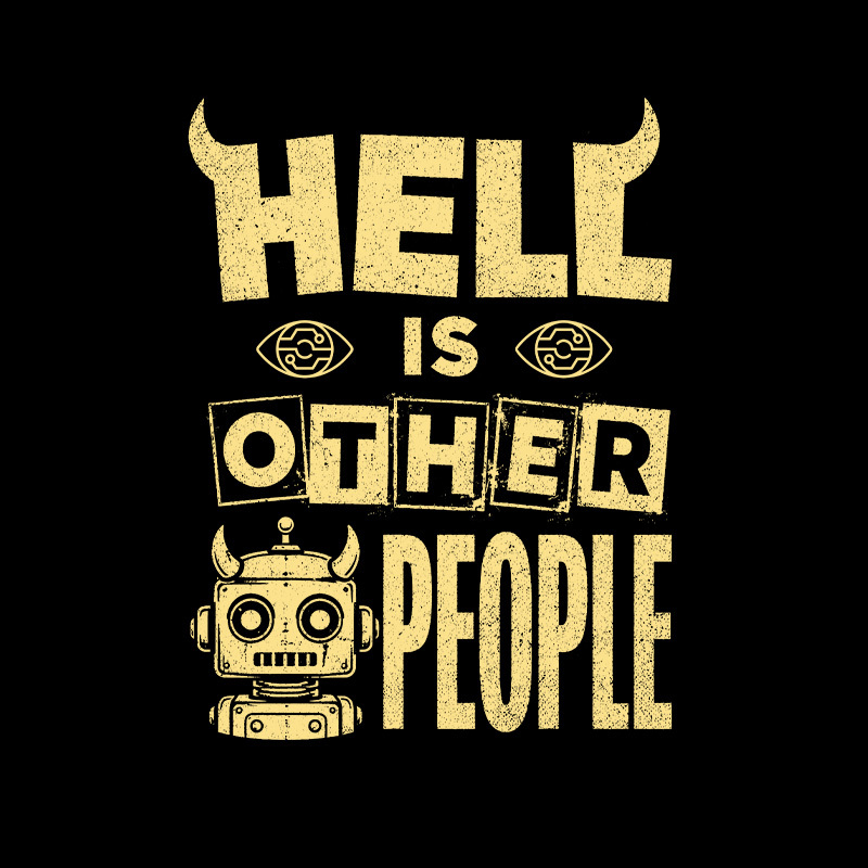 Hell Is Other People Geek T-Shirt