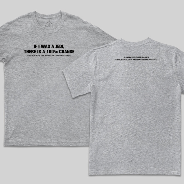 Use The Force Inappropriately Geek Front and Back Printed T-Shirt