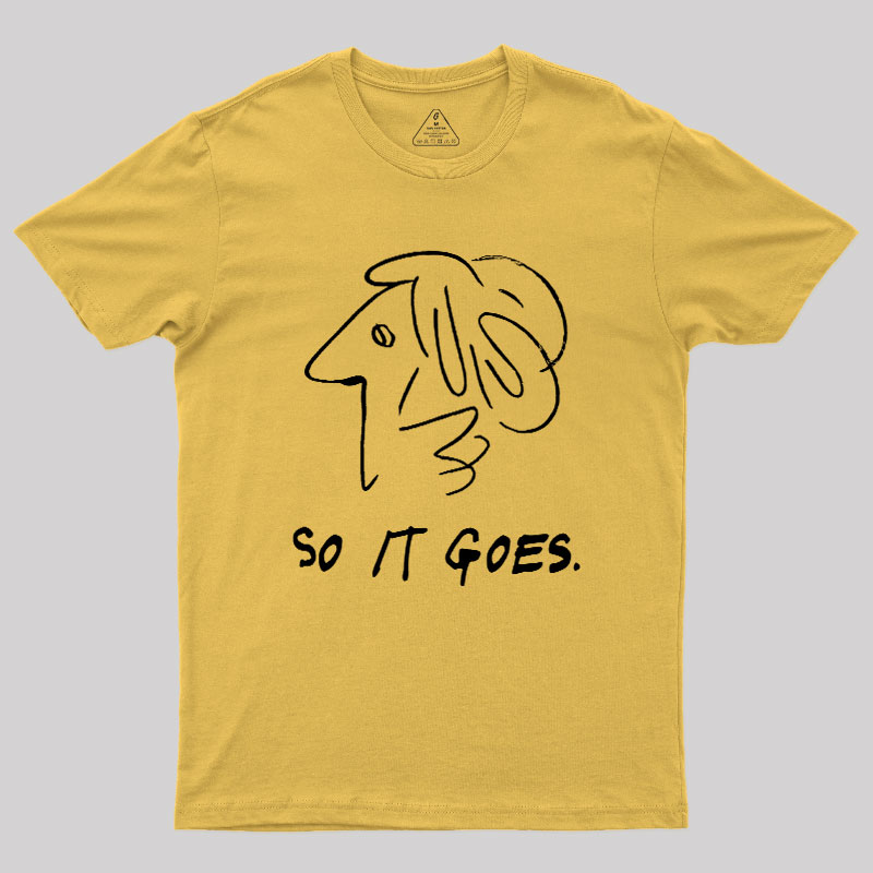So It Gose Geek T-Shirt