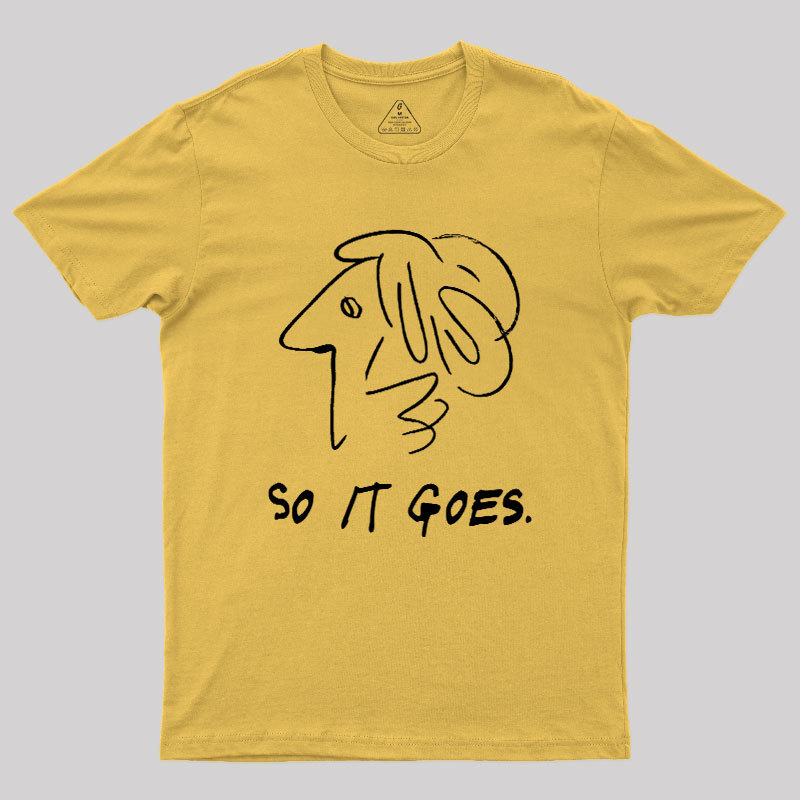 So It Gose Geek T-Shirt