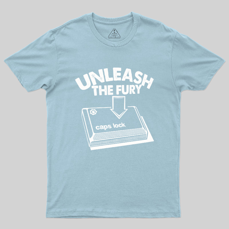 Unleash The Fury Geek T-Shirt