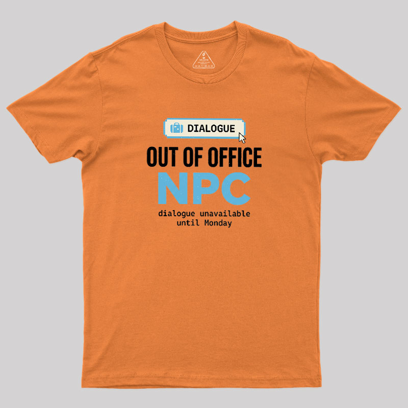 Out Of Office NPC Geek T-Shirt
