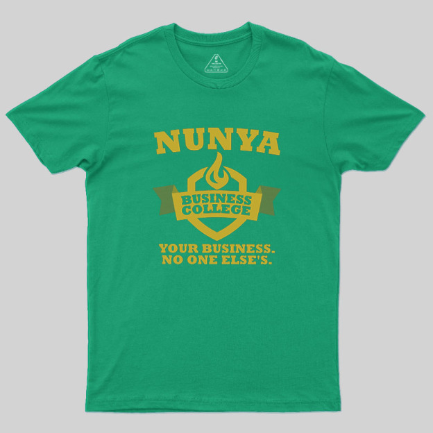 Nunya Business College Geek T-Shirt