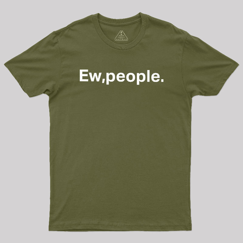 Ew People Geek T-Shirt