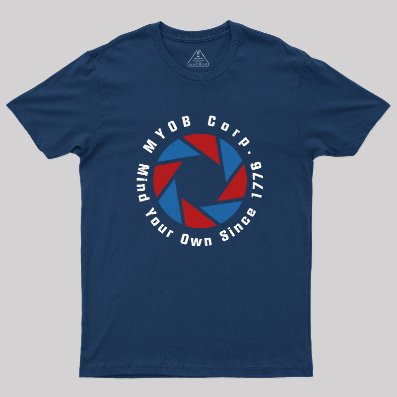 Mind Your Own Since 1776 Geek T-Shirt
