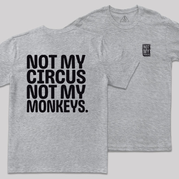 Not My Circus Front and Back Printed Geek T-Shirt