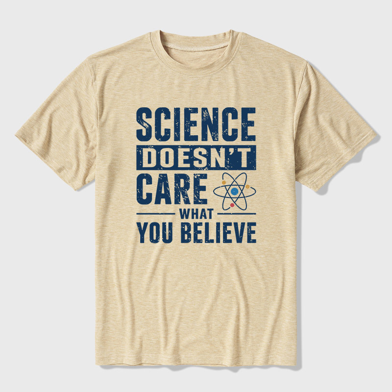 Science Doesn't Care What You Believe Ultra Soft Heather Tee