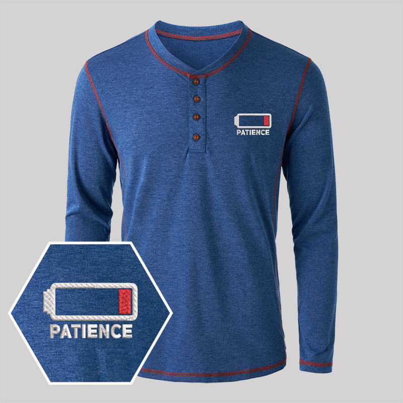 Patience Geek Embroidered Long Sleeve Henley Shirts