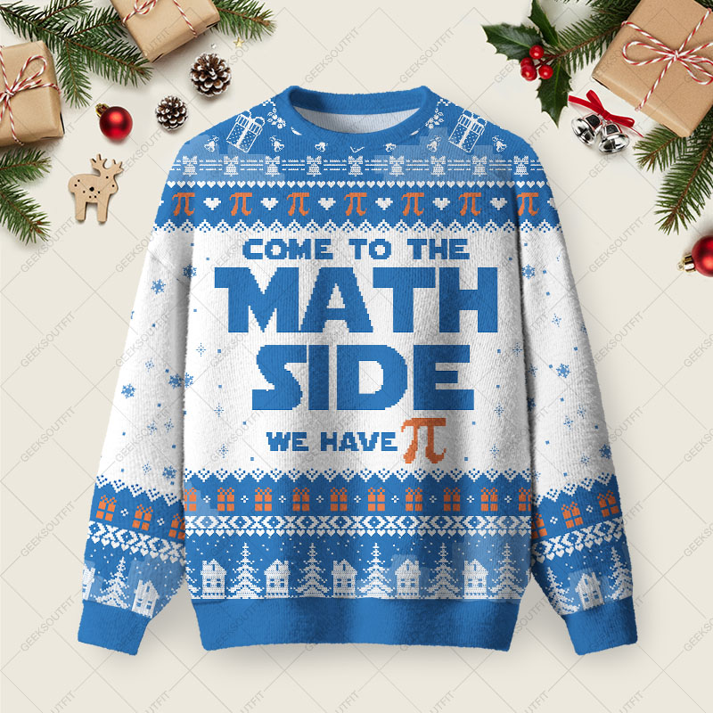 Come To The Math Side We Have Pi Ugly Christmas Fuzzy Fleece Sweatshirt