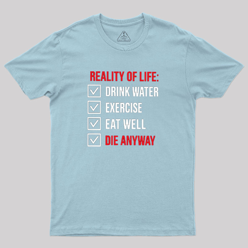 Die Anyway Geek T-Shirt