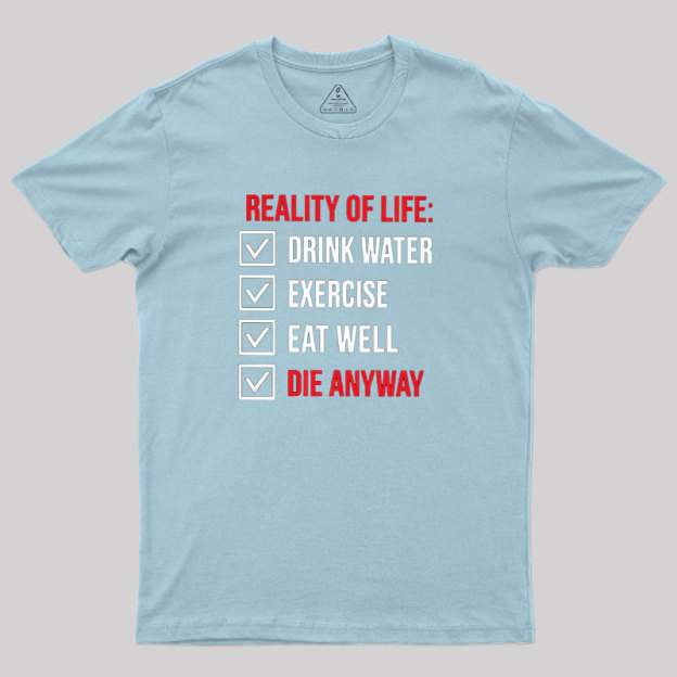 Die Anyway Geek T-Shirt