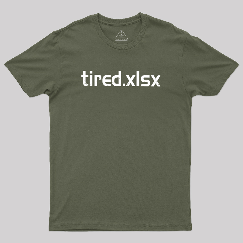 Tired.xlsx Geek T-Shirt