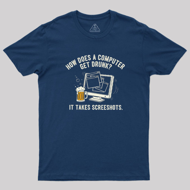 How Does A Computer Get Drunk Geek T-Shirt