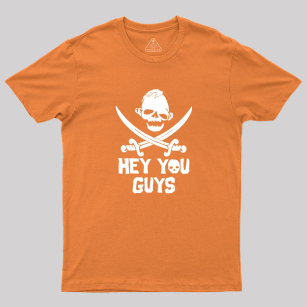 Hey You Guys Geek T-Shirt