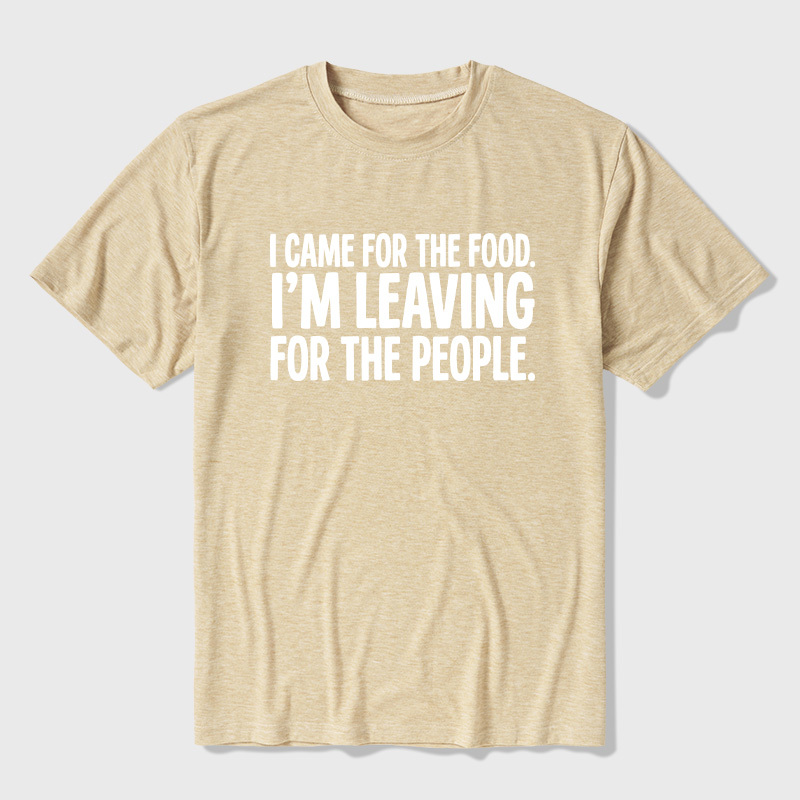 I Came For The Food I'm Leaving For The People Graphic Ultra Soft Heather Tees