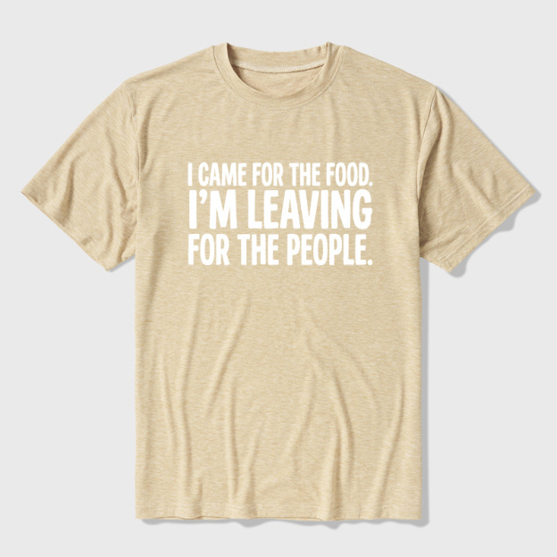 I Came For The Food I'm Leaving For The People Graphic Ultra Soft Heather Tees