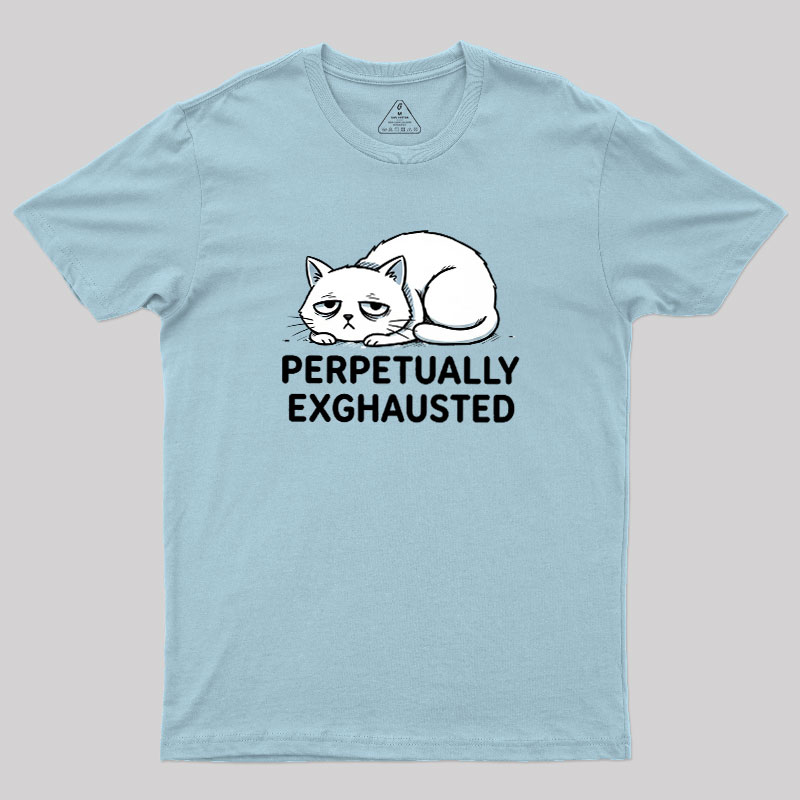 Perpetually Exhausted Geek T-Shirt