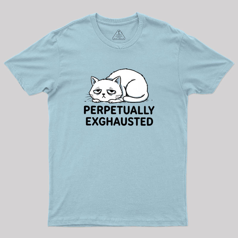 Perpetually Exhausted Geek T-Shirt