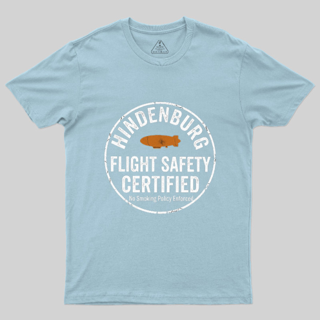 Hindenburg Flight Safety Certified Geek T-Shirt