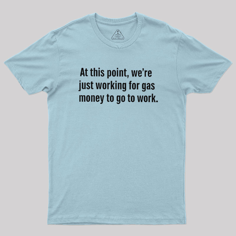 Gas Money Geek T-Shirt